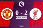 半场-利物浦暂2-0曼联 迪亚斯双响卡塞米罗7分钟两失误萨拉赫两助